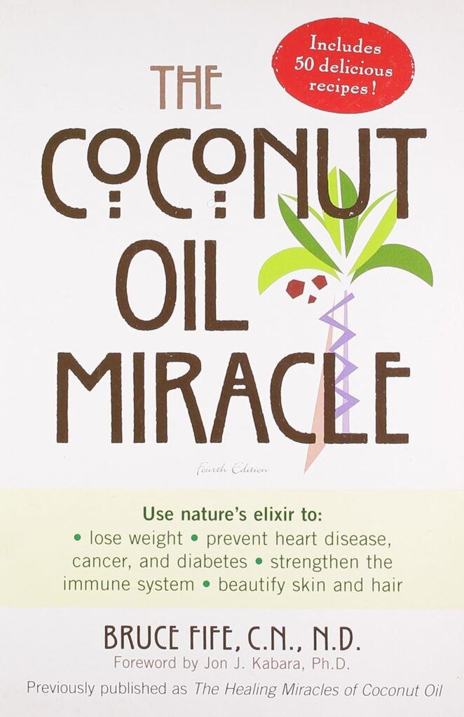The Coconut Oil Miracle by Dr Bruce Fife